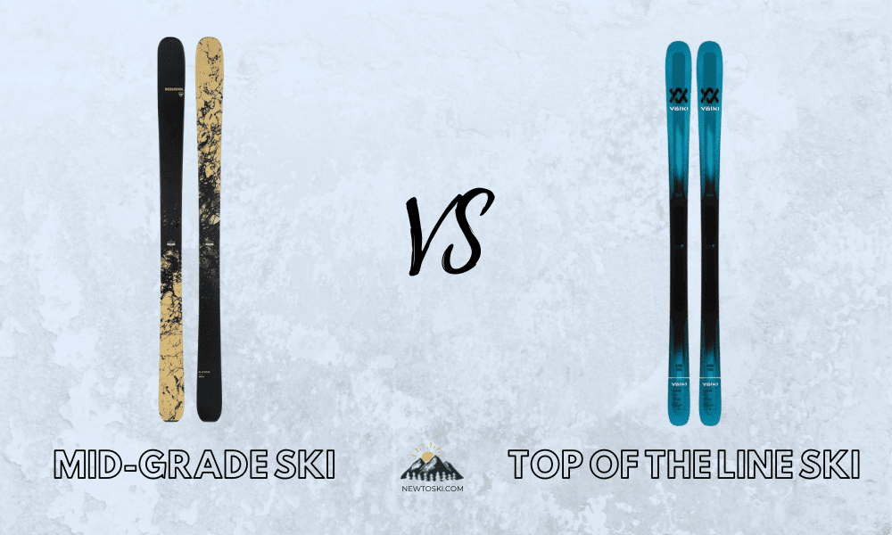 Mid grade vs. Top Of The Line Skis